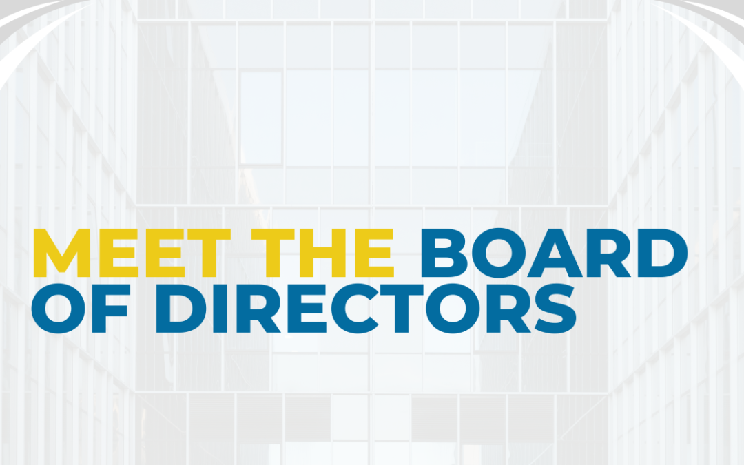 Meet Our Board of Directors!